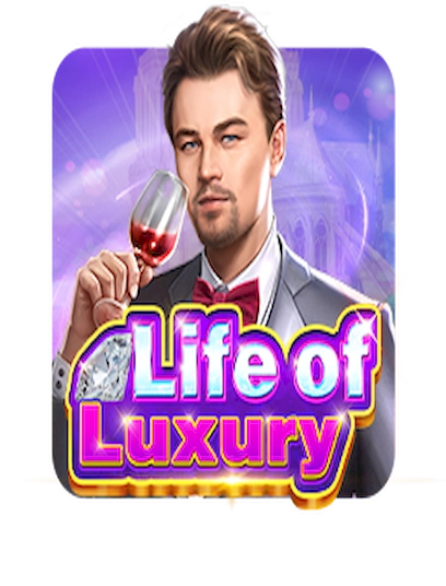 Life of luxury 