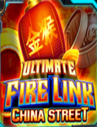Ultimate fire link - china street 